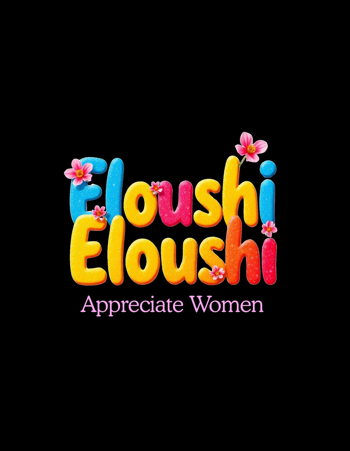 Eloushi Appreciate Women Statement Tee